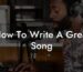 how to write a great song lyric assistant