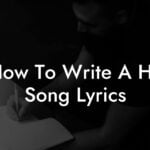 how to write a hit song lyrics lyric assistant