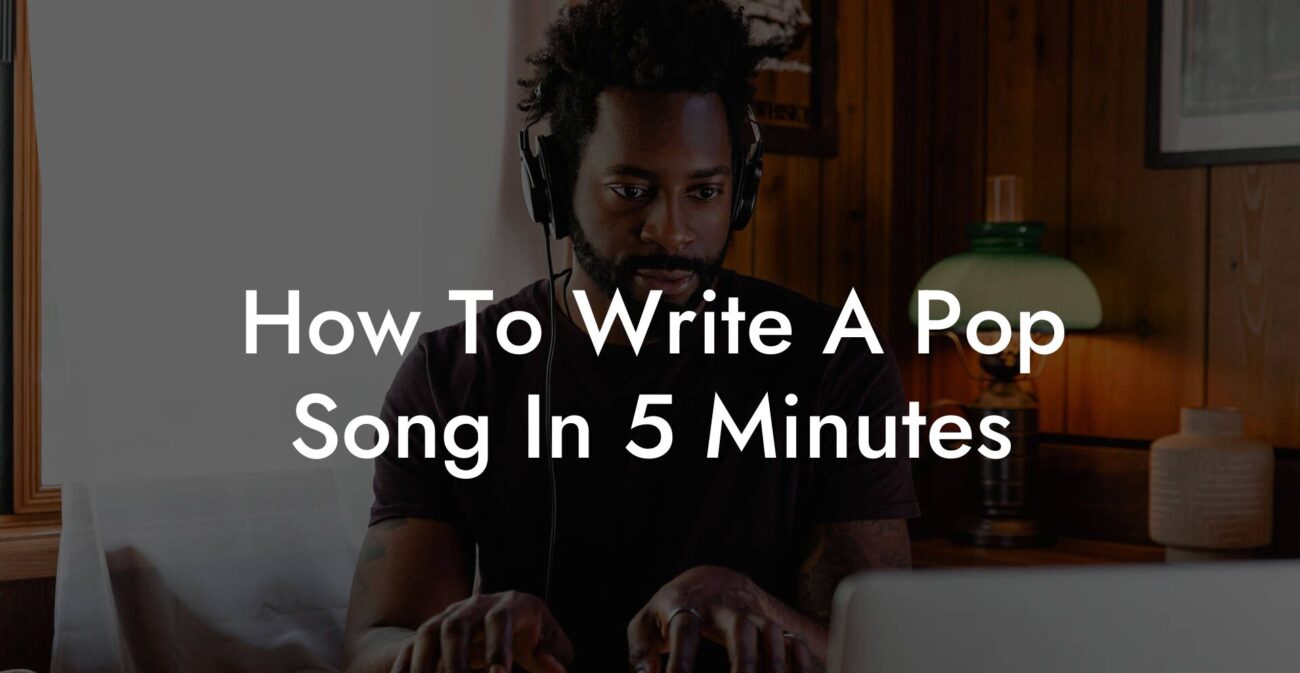how to write a pop song in 5 minutes lyric assistant