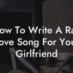 how to write a rap love song for your girlfriend lyric assistant