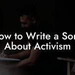 How to Write a Song About Activism