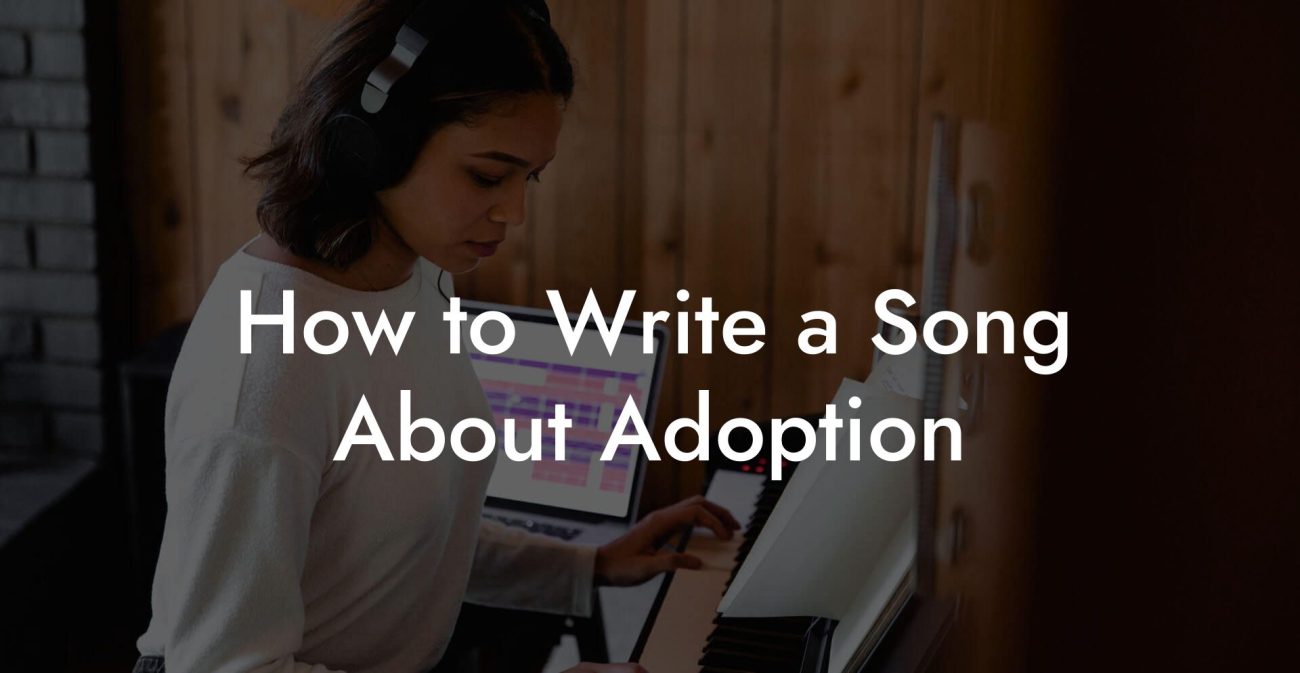 How to Write a Song About Adoption