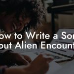 How to Write a Song About Alien Encounters