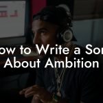 How to Write a Song About Ambition