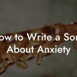 How to Write a Song About Anxiety