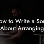 How to Write a Song About Arranging
