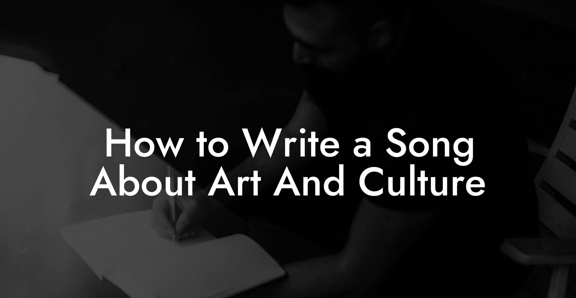 How to Write a Song About Art And Culture