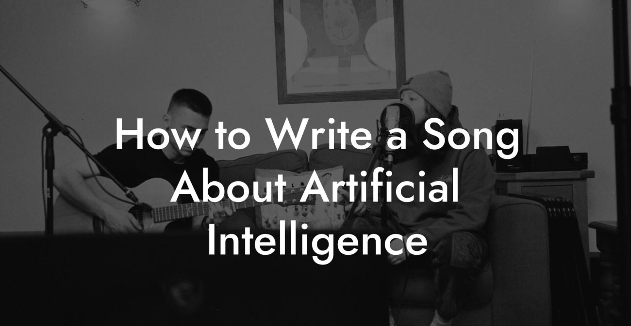 How to Write a Song About Artificial Intelligence