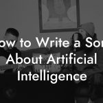 How to Write a Song About Artificial Intelligence