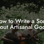 How to Write a Song About Artisanal Goods