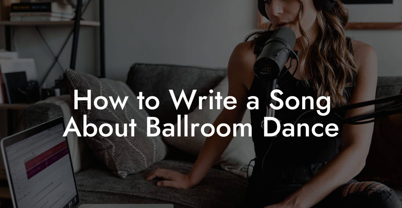 How to Write a Song About Ballroom Dance