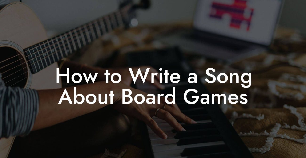 How to Write a Song About Board Games