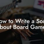 How to Write a Song About Board Games
