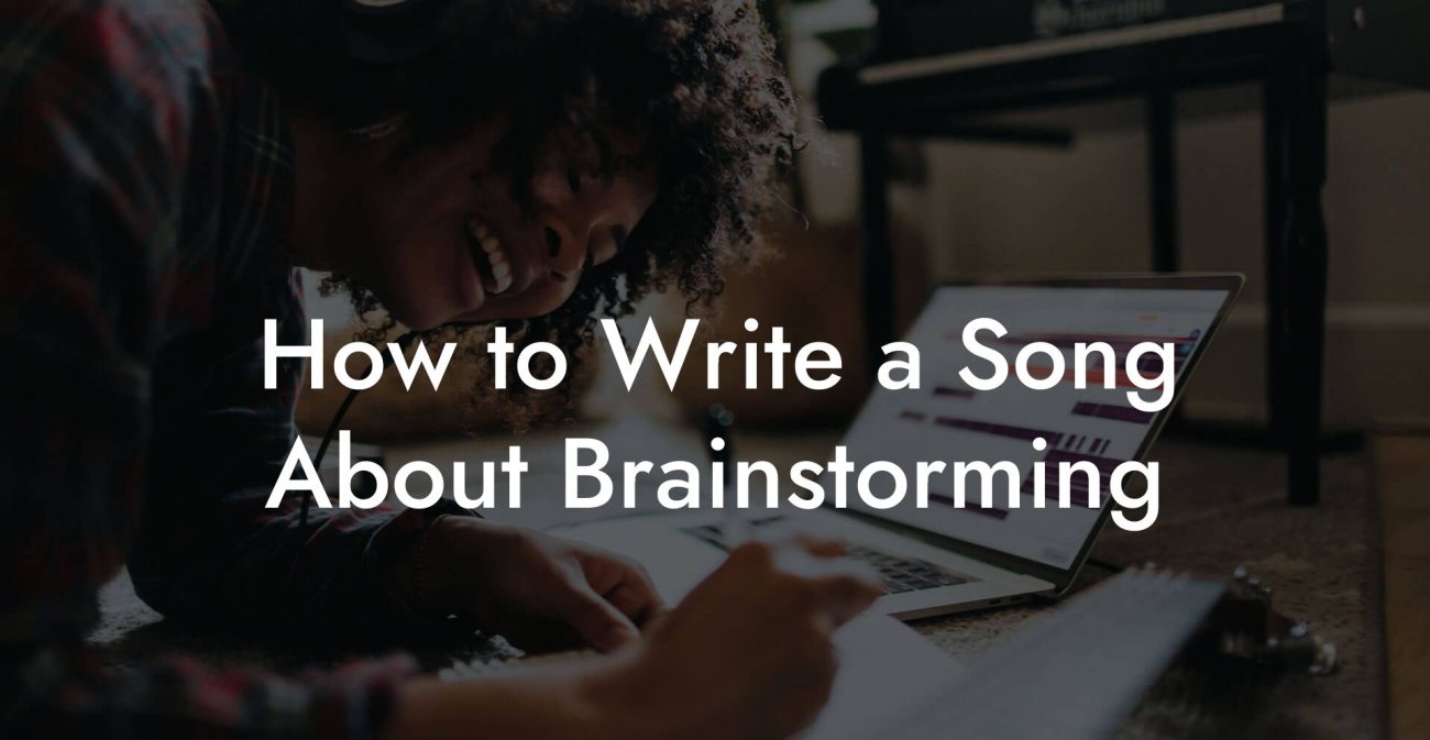 How to Write a Song About Brainstorming