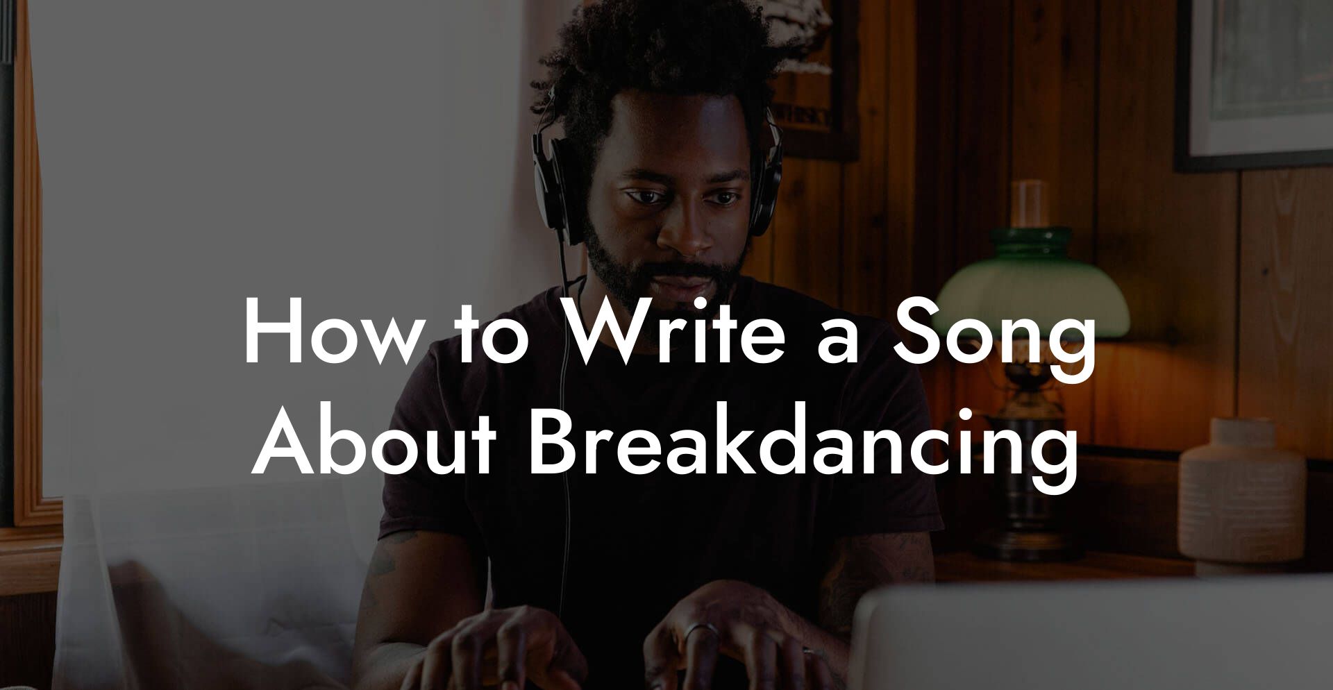 How to Write a Song About Breakdancing