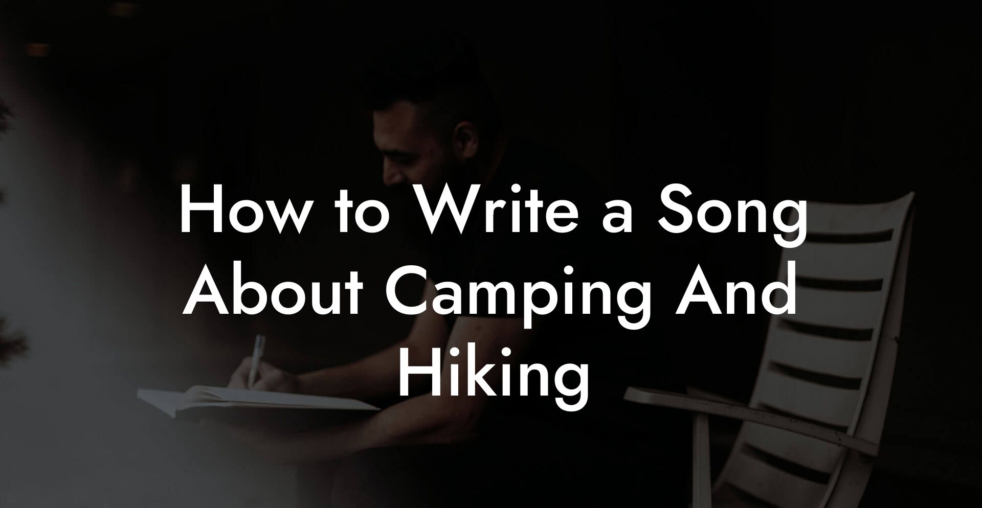 How to Write a Song About Camping And Hiking