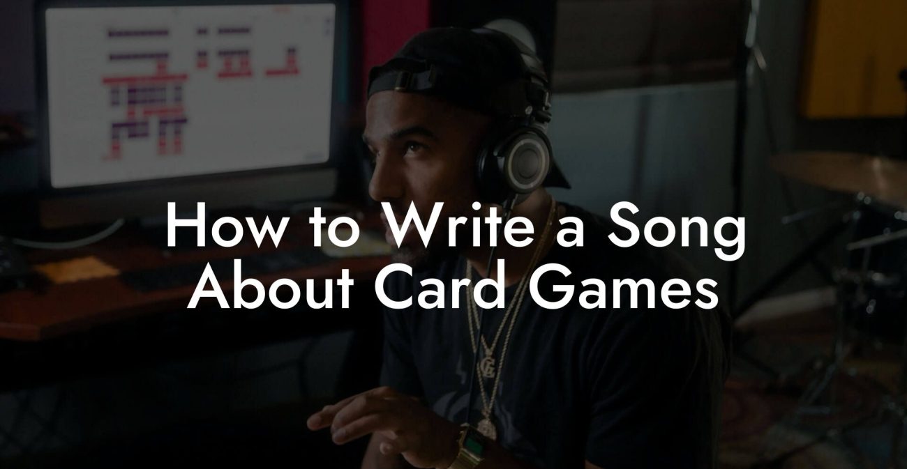 How to Write a Song About Card Games