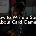 How to Write a Song About Card Games