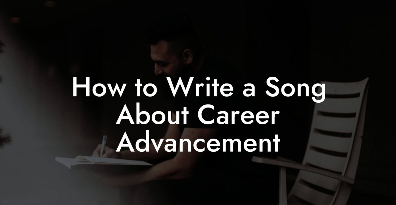 How to Write a Song About Career Advancement