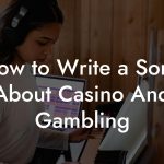 How to Write a Song About Casino And Gambling