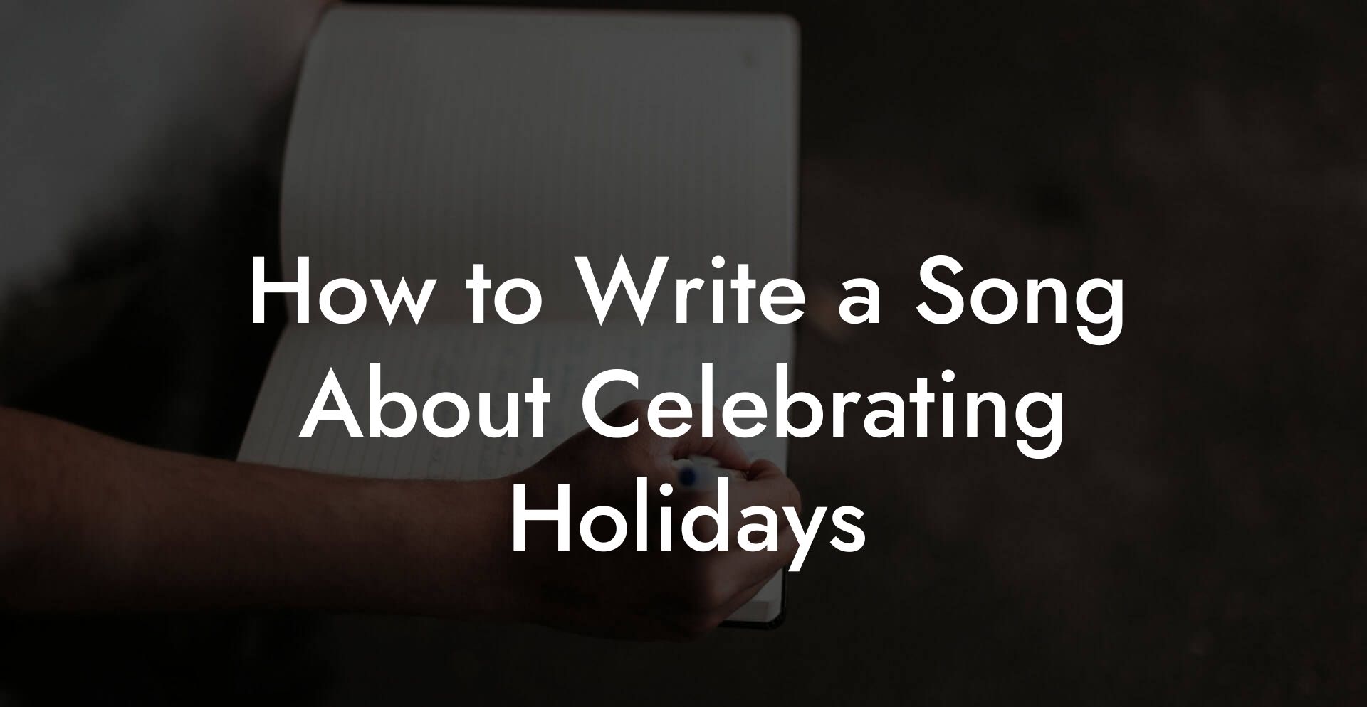 How to Write a Song About Celebrating Holidays