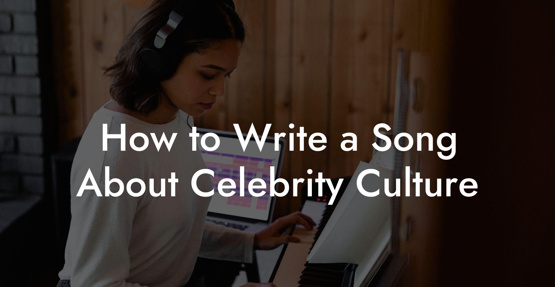 How to Write a Song About Celebrity Culture