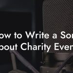 How to Write a Song About Charity Events