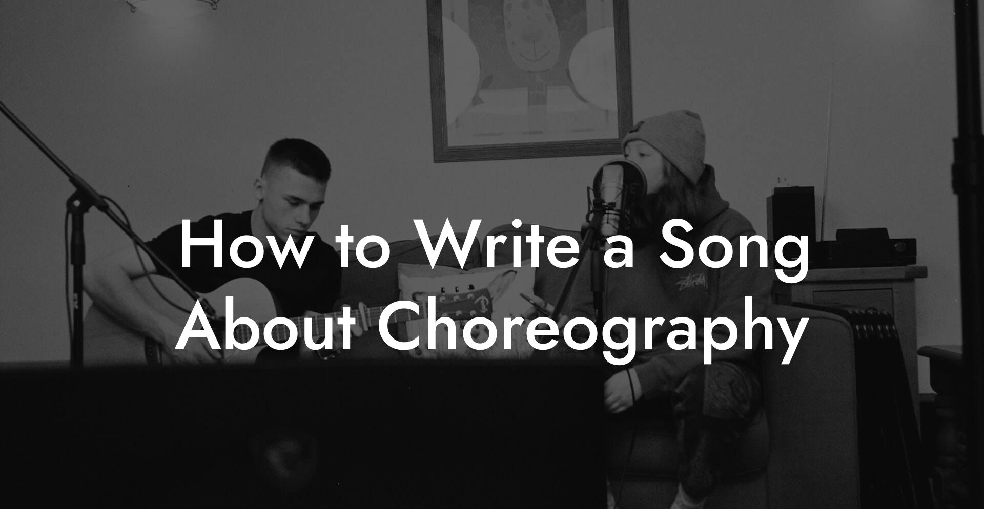 How to Write a Song About Choreography