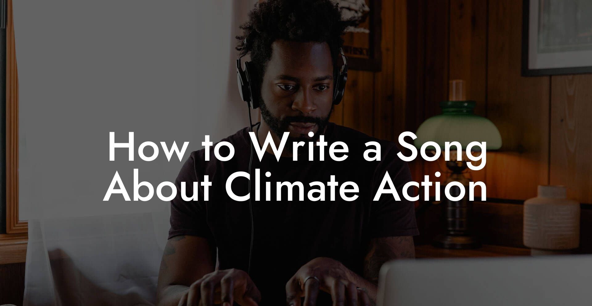 How to Write a Song About Climate Action