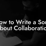 How to Write a Song About Collaboration