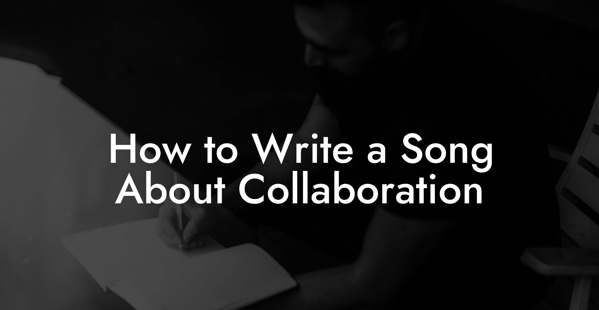 How to Write a Song About Collaboration