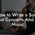 How to Write a Song About Concerts And Live Music
