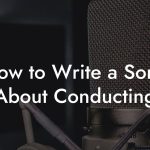 How to Write a Song About Conducting