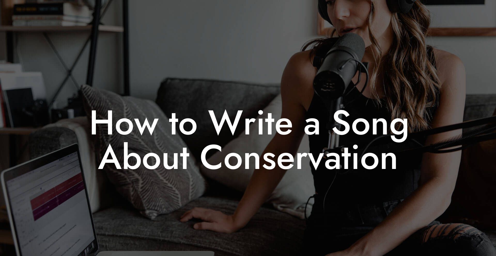 How to Write a Song About Conservation