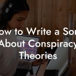 How to Write a Song About Conspiracy Theories