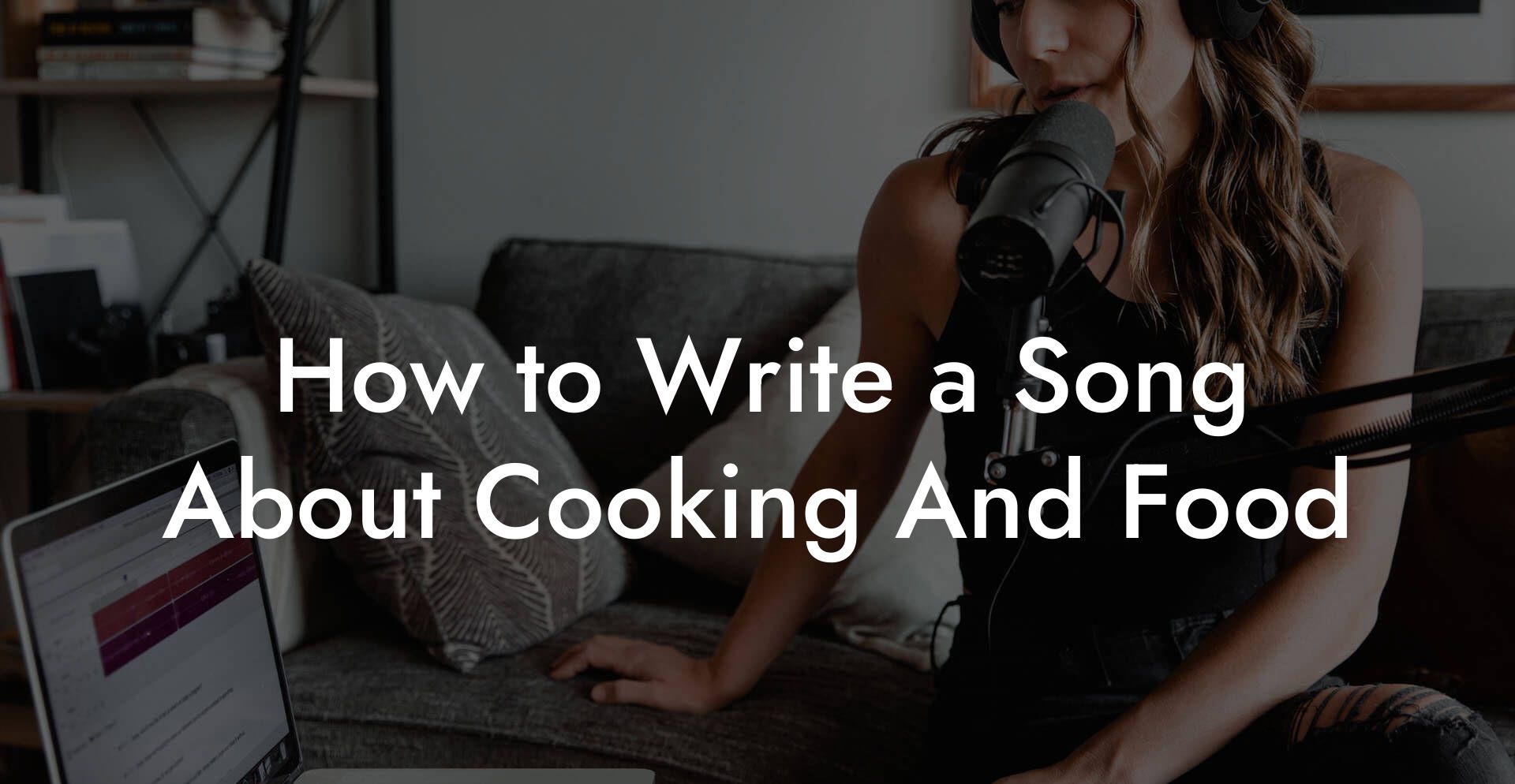 How to Write a Song About Cooking And Food