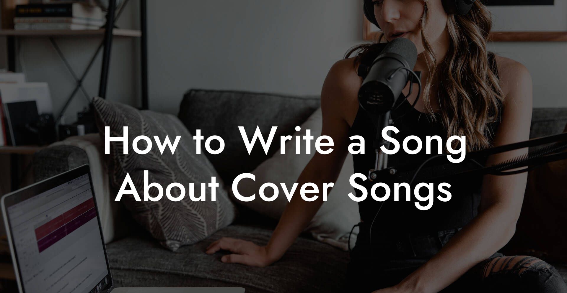 How to Write a Song About Cover Songs