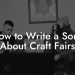 How to Write a Song About Craft Fairs