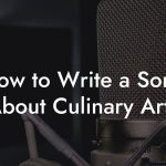How to Write a Song About Culinary Arts