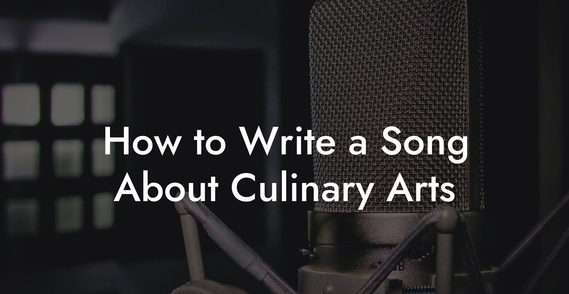 How to Write a Song About Culinary Arts