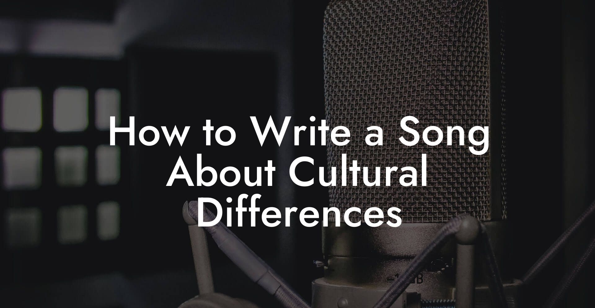 How to Write a Song About Cultural Differences