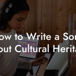 How to Write a Song About Cultural Heritage