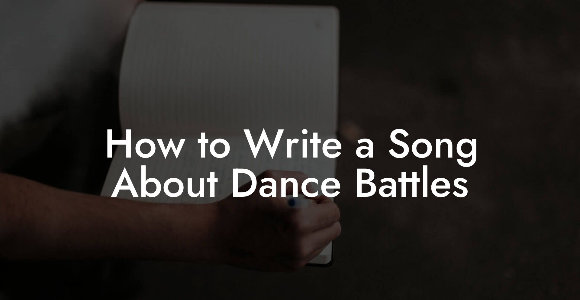 How to Write a Song About Dance Battles