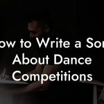 How to Write a Song About Dance Competitions