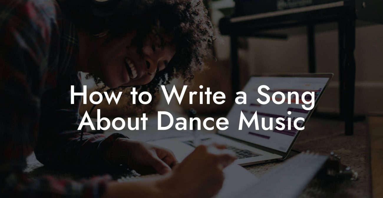 How to Write a Song About Dance Music