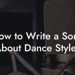 How to Write a Song About Dance Styles