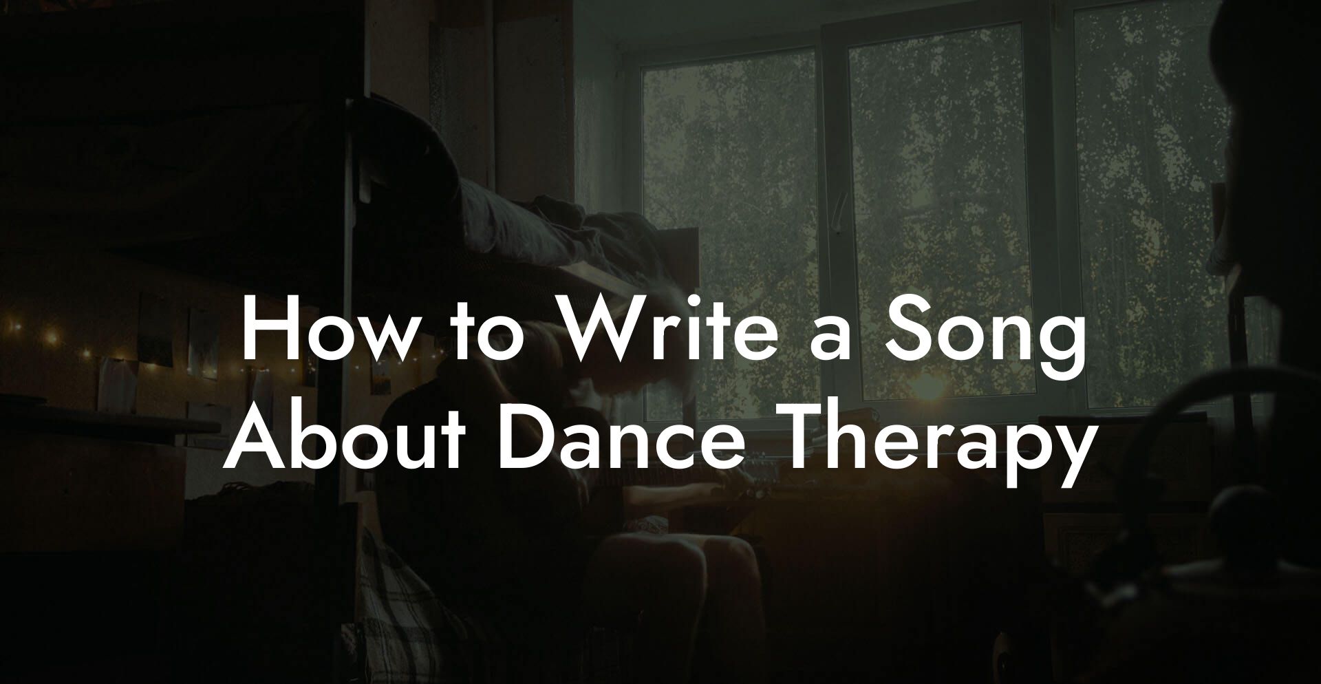 How to Write a Song About Dance Therapy