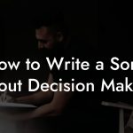 How to Write a Song About Decision Making