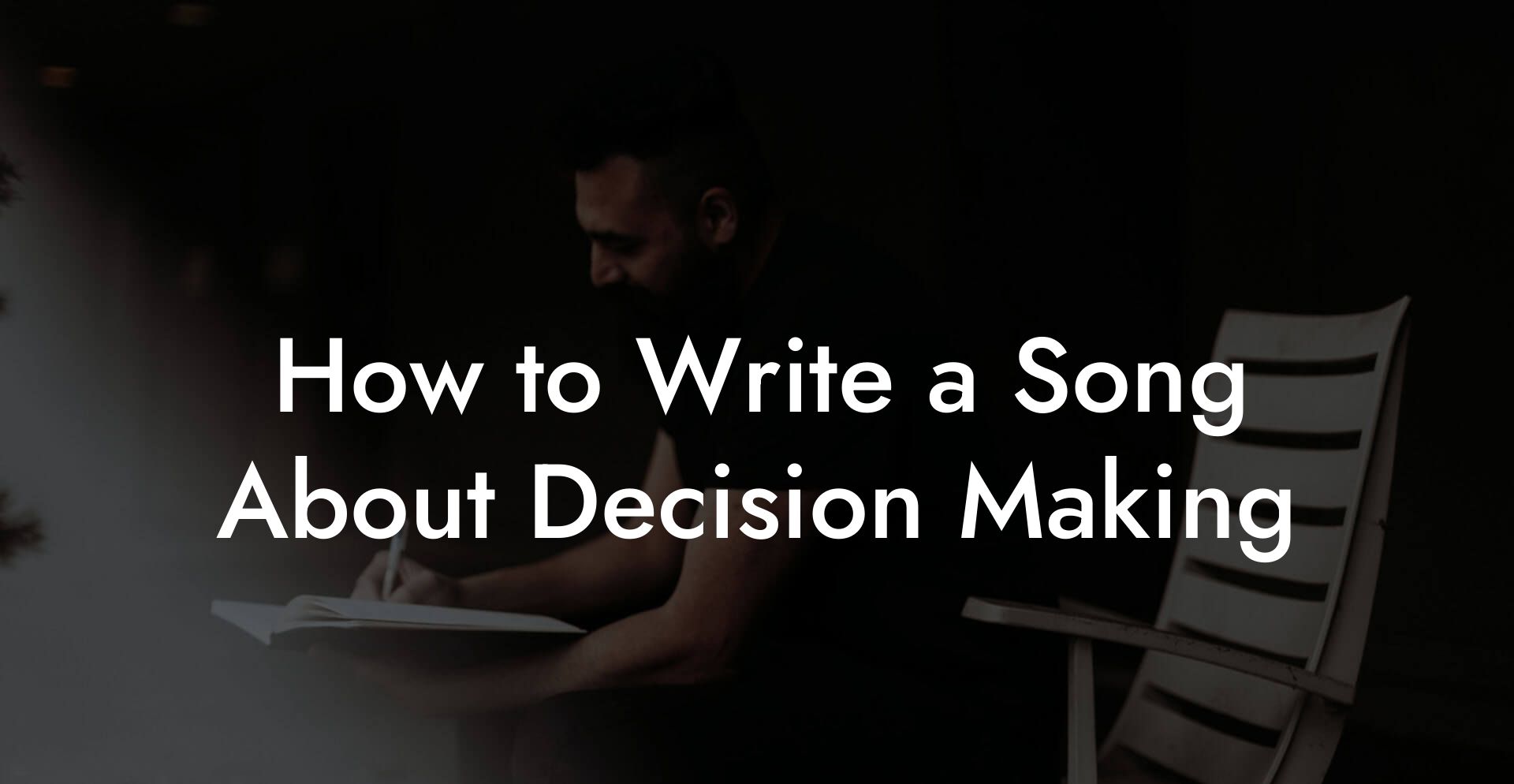 How to Write a Song About Decision Making