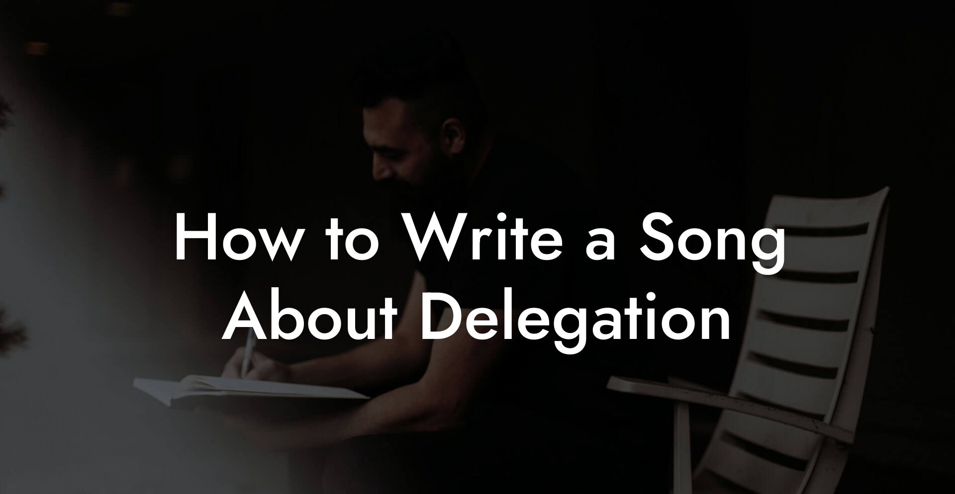 How to Write a Song About Delegation